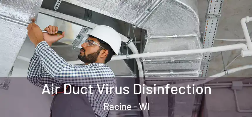  Air Duct Virus Disinfection Racine - WI