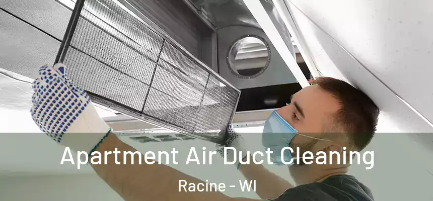 Apartment Air Duct Cleaning Racine - WI