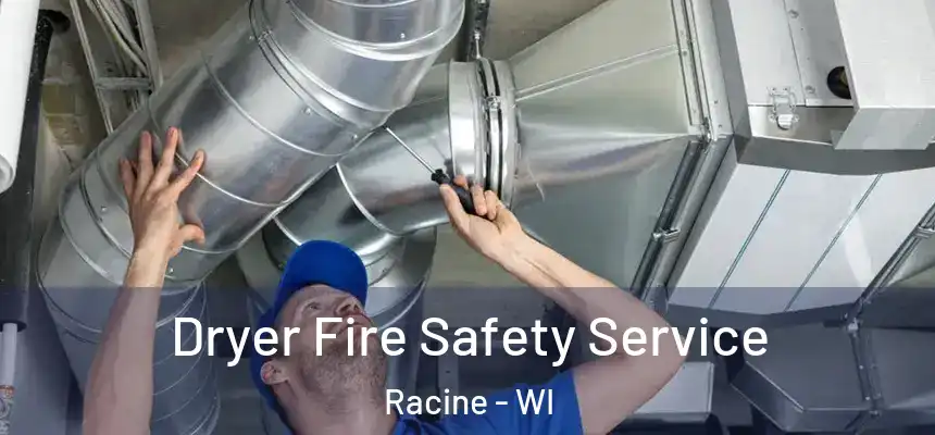 Dryer Fire Safety Service Racine - WI