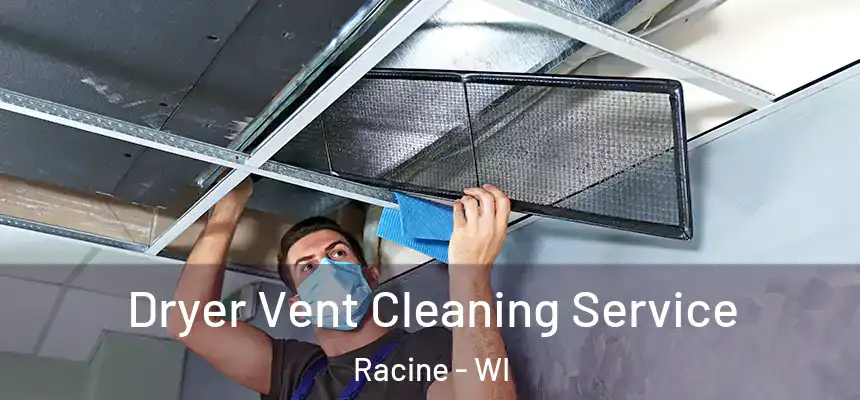 Dryer Vent Cleaning Service Racine - WI