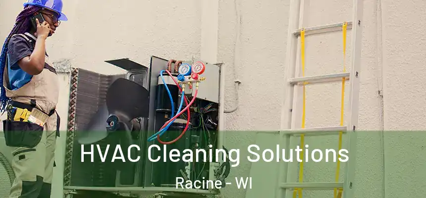 HVAC Cleaning Solutions Racine - WI