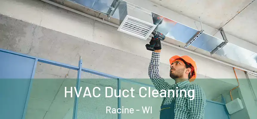  HVAC Duct Cleaning Racine - WI