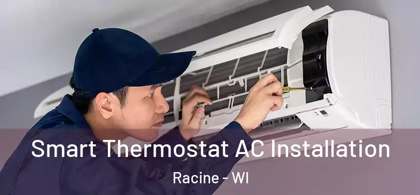 Smart Thermostat AC Installation Racine - WI