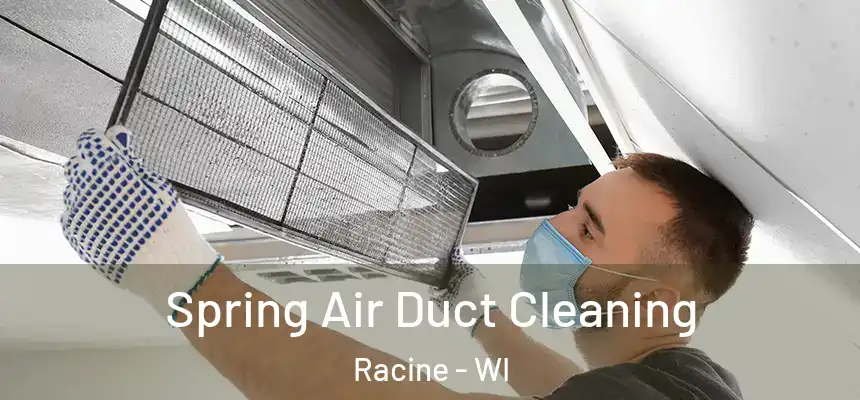 Spring Air Duct Cleaning Racine - WI