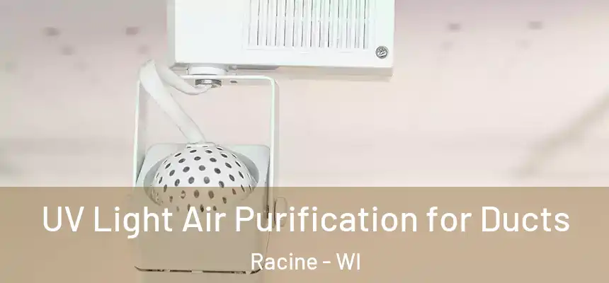  UV Light Air Purification for Ducts Racine - WI