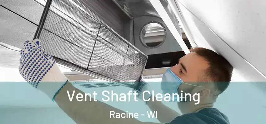 Vent Shaft Cleaning Racine - WI