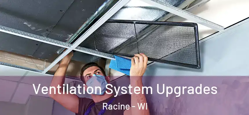 Ventilation System Upgrades Racine - WI